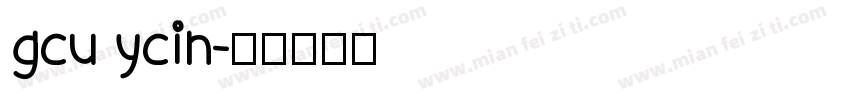 gcu ycin字体转换
